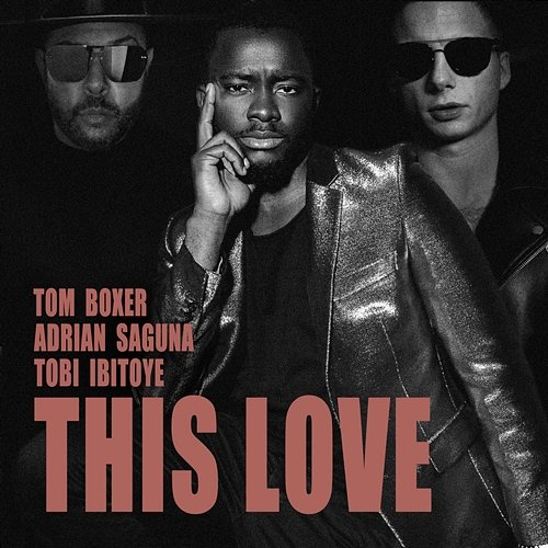 This Love Tom Boxer, Adrian Saguna, Tobi Ibitoye