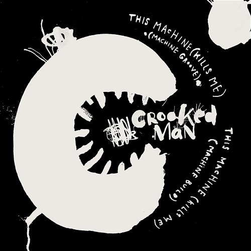 This Machine (Kills Me) Crooked Man