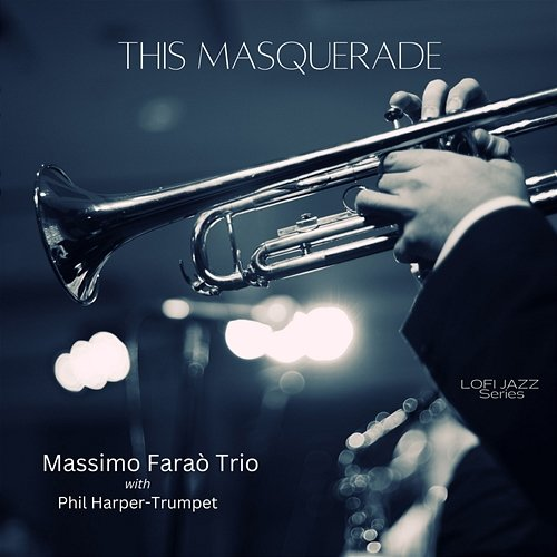 This Masquerade Massimo Faraò Trio