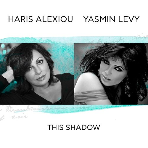 This Shadow Yasmin Levy, Haris Alexiou
