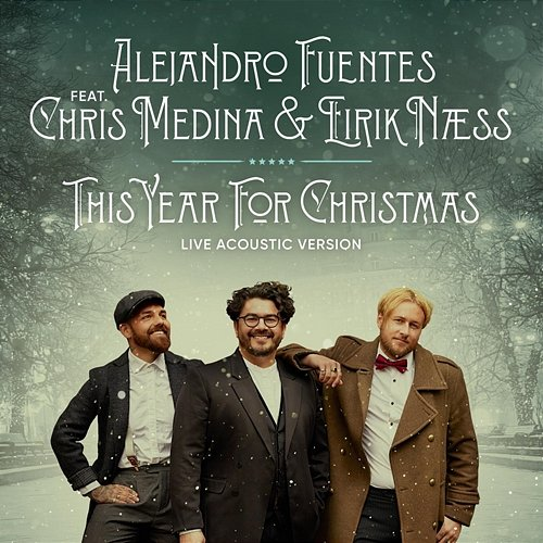 This Year For Christmas Alejandro Fuentes, Chris Medina feat. Eirik Næss