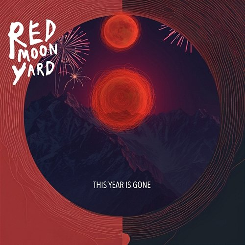 This Year Is Gone Red Moon Yard
