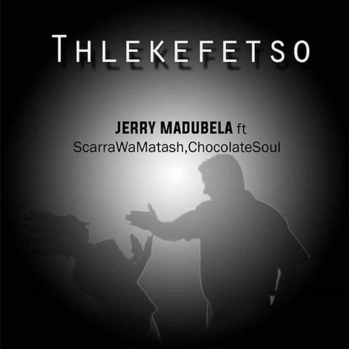 Thlekefetso Chockolatesoul, Scarra Wa Matesh, Jerry Madubela