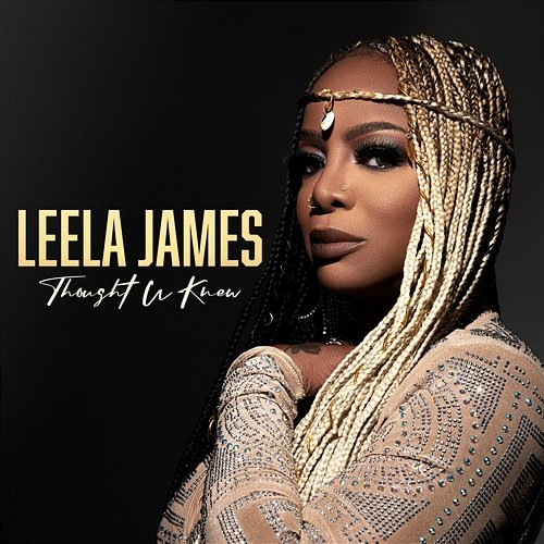 Thought U Knew Leela James