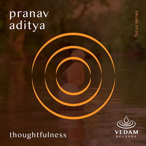 Thoughtfulness Pranav Aditya, Vedam