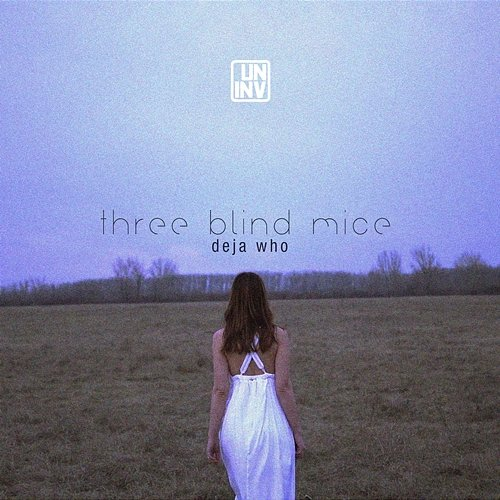 Three Blind Mice DEJA WHO
