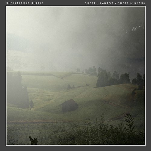 Three Meadows / Three Streams Christopher Dicker