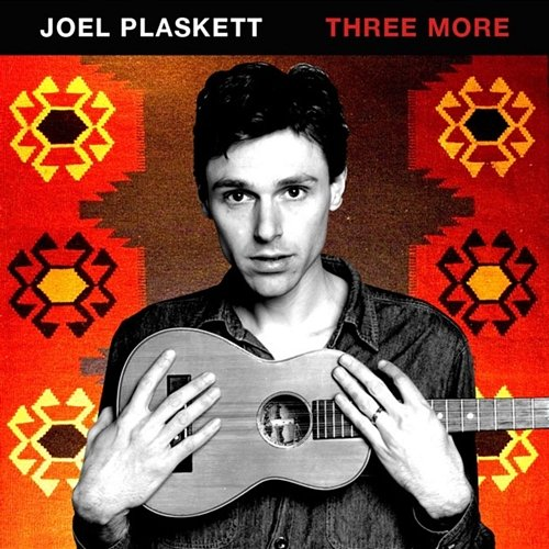 Three More Joel Plaskett