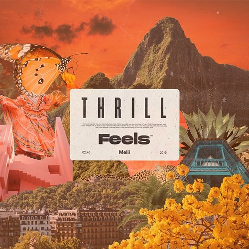 Thrill Feels, Melii