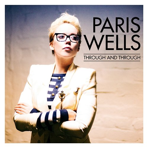 Through And Through Paris Wells