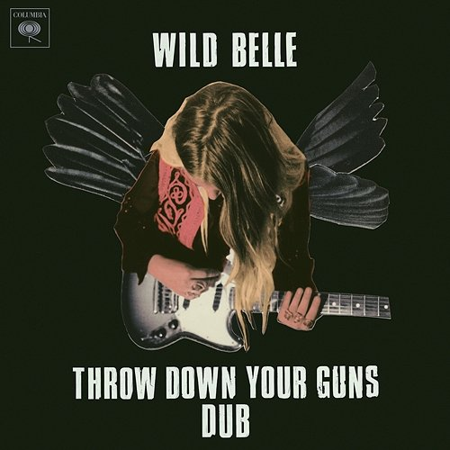 Throw Down Your Guns Wild Belle