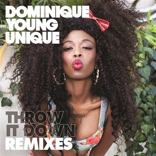 Throw It Down (Remix) - EP Dominique Young Unique