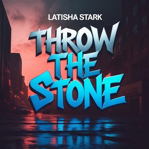 Throw the Stone Latisha Stark
