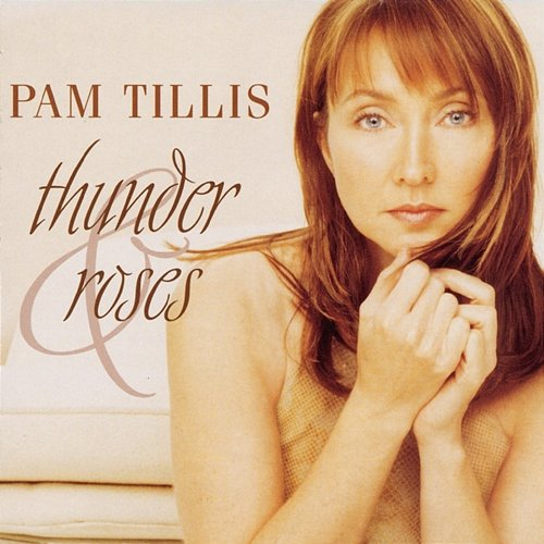 Thunder & Roses Pam Tillis