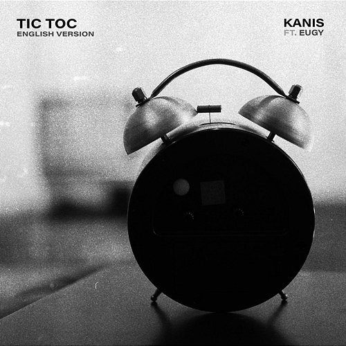 Tic Toc KANIS feat. Eugy
