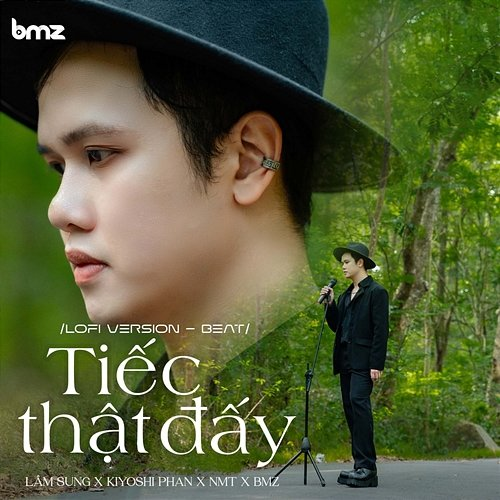 Tiếc Thật Đấy Lâm Sung, Kiyoshi Phan, NMT, BMZ