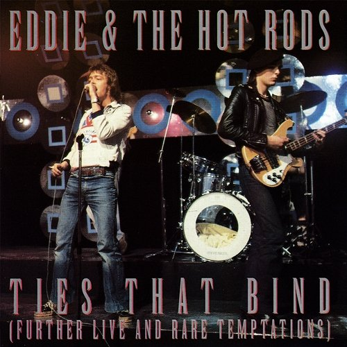 Ties That Bind Eddie & The Hot Rods