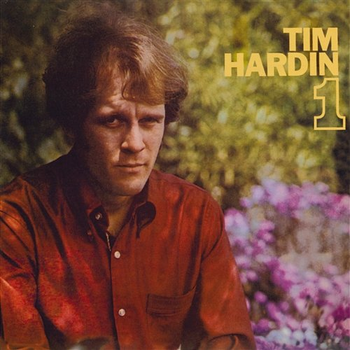 Tim Hardin 1 Tim Hardin
