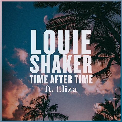 Time After Time Louie Shaker feat. Eliza