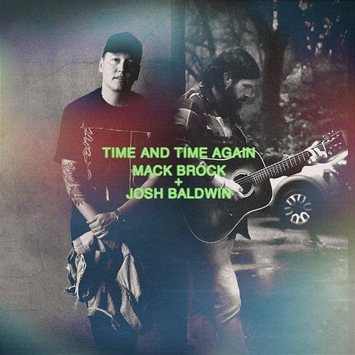Time And Time Again Mack Brock & Josh Baldwin