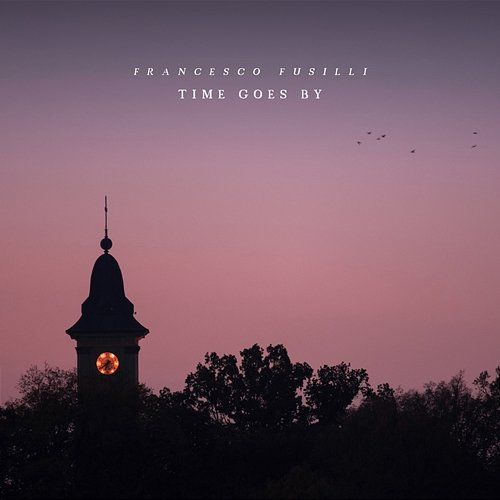 Time Goes by Francesco Fusilli