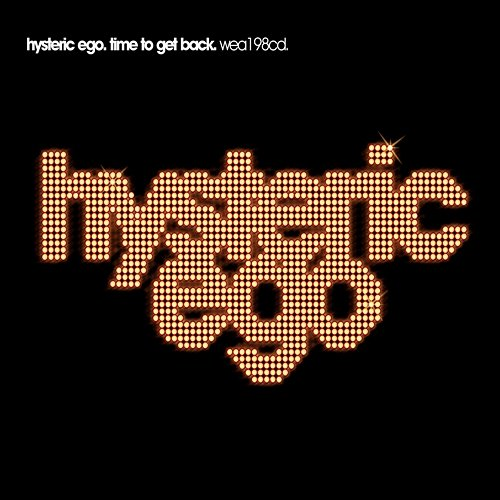 Time To Get Back Hysteric Ego