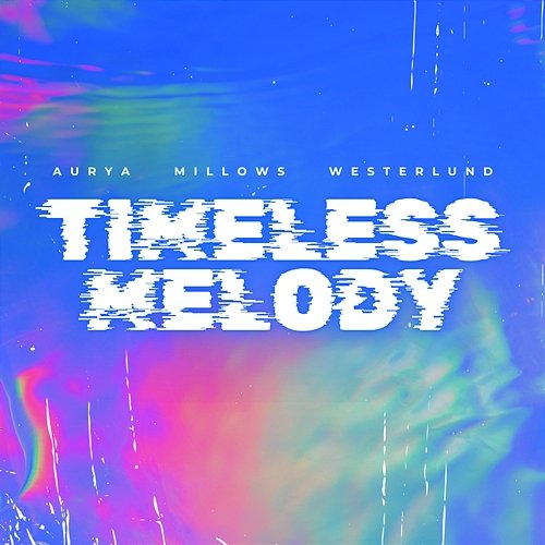 Timeless Melody Aurya, Westerlund, Millows