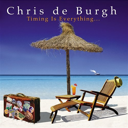Timing Is Everything Chris De Burgh