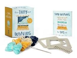 Tiny Weaving: Includes Two Mini Looms! Loy Emily
