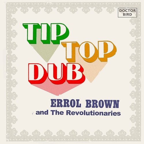 Tip Top Dub Errol Brown, The Revolutionaries