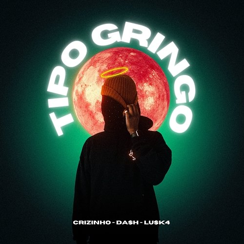 Tipo Gringo Crizinho, Lu$k4, Da$h