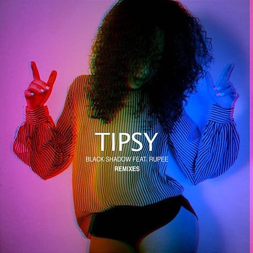 Tipsy Black Shadow feat. Rupee