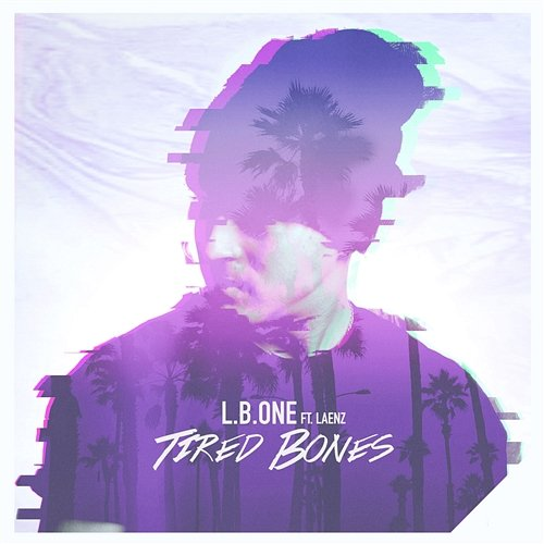 Tired Bones L.B. One feat. Laenz