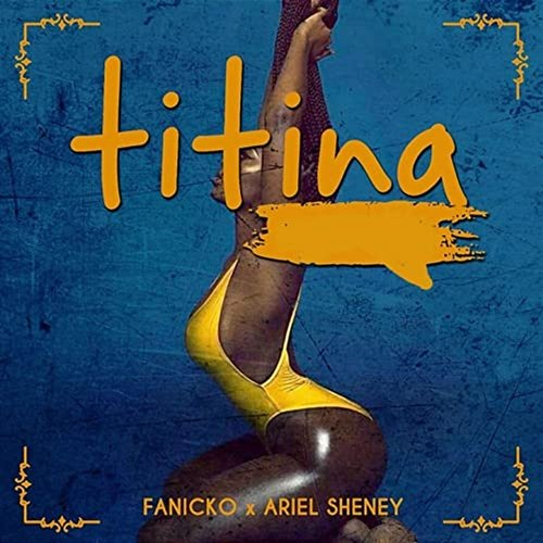 Titina Fanicko feat. Ariel Sheney