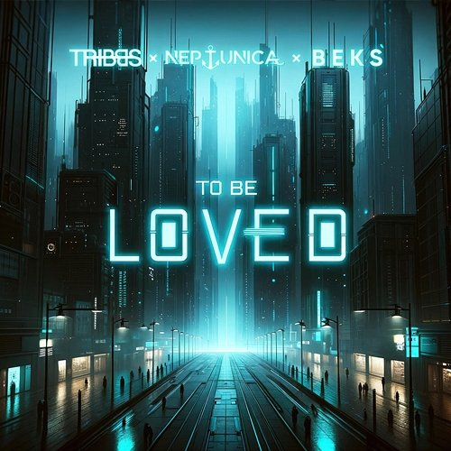 To Be Loved Tribbs, Neptunica, Beks
