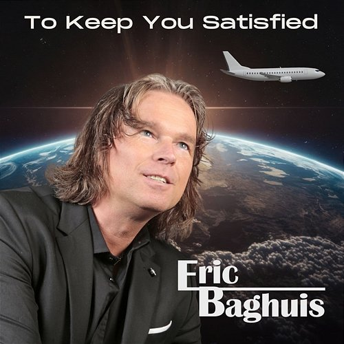 To Keep You Satisfied Eric Baghuis