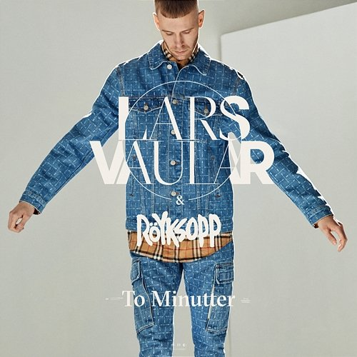 To minutter Lars Vaular x Röyksopp