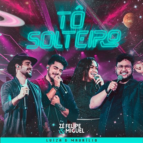 Tô Solteiro Luíza & Maurílio, Zé Felipe & Miguel
