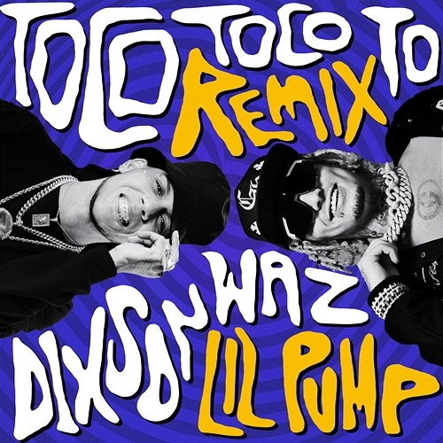 Toco Toco To Dixson Waz, Lil Pump
