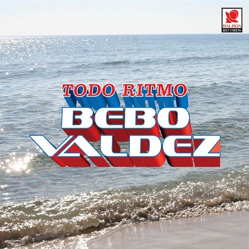 Todo Ritmo Bebo Valdez Y Su Orquesta