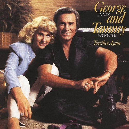 Together Again George Jones & Tammy Wynette