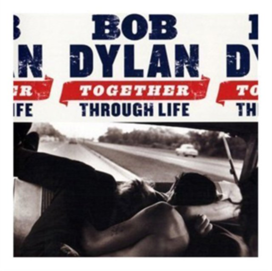 Together Through Life Dylan Bob
