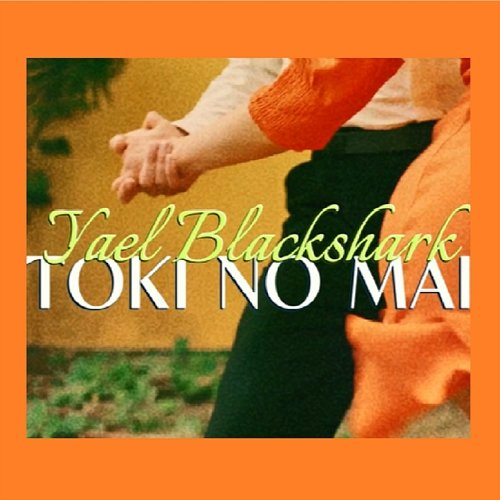 Toki No Mai Yael Blackshark