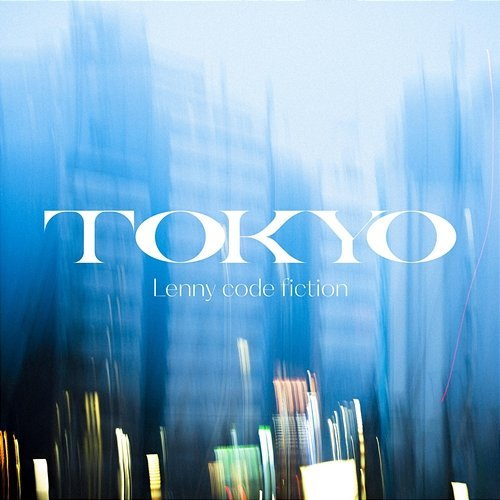 TOKYO Lenny code fiction