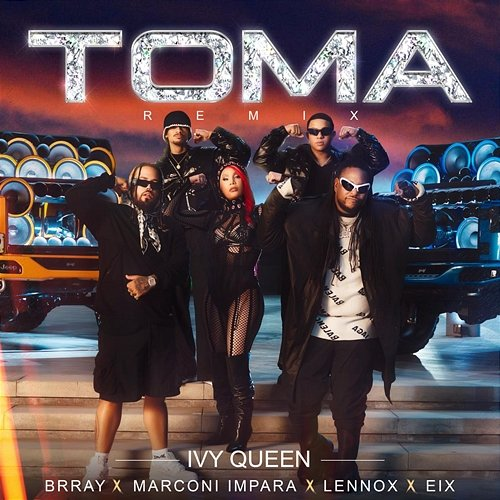 Toma Ivy Queen feat. Brray, Lennox, Marconi Impara, Eix