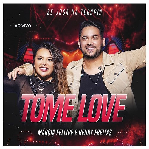 Tome Love Márcia Fellipe & Henry Freitas