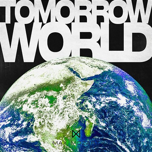 Tomorrow World Max Mozart