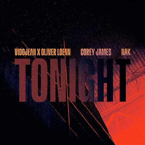 Tonight Vidojean X Oliver Loenn, Corey James, NAK