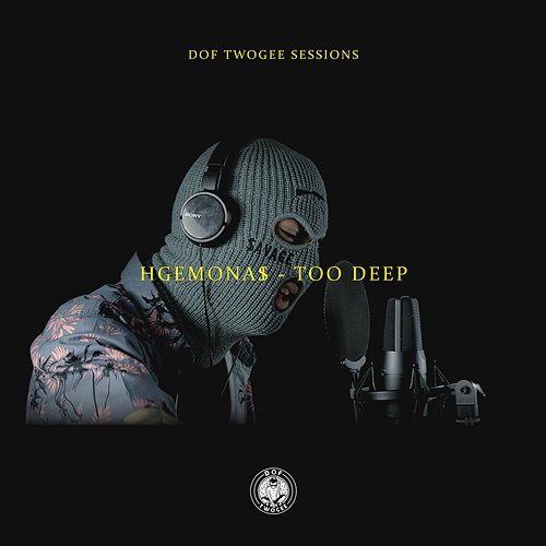 Too Deep HGEMONA$, Dof Twogee