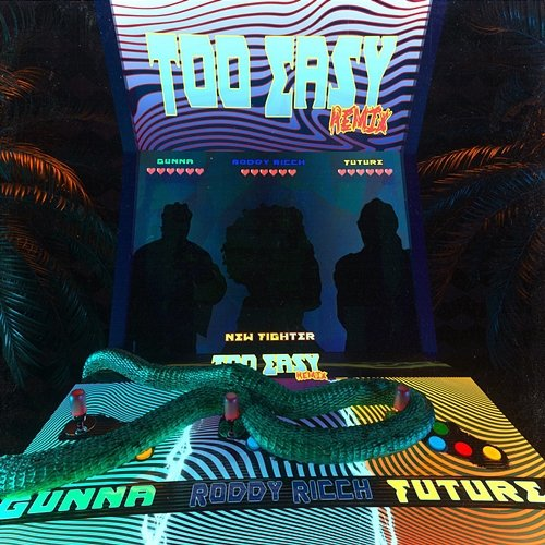 too easy Gunna feat. Future, Roddy Ricch